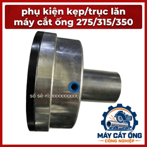 Bộ phụ kiện máy cắt ống bán tự động 275, 315, 350, trục lăn dẫn hướng, kẹp giữ phôi, bạc đồng truyền động, phụ tùng thay thế máy cắt inox không bavia, linh kiện cơ khí chính xác cho xưởng sản xuất